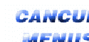 cancunmenus.gif (4141 bytes)